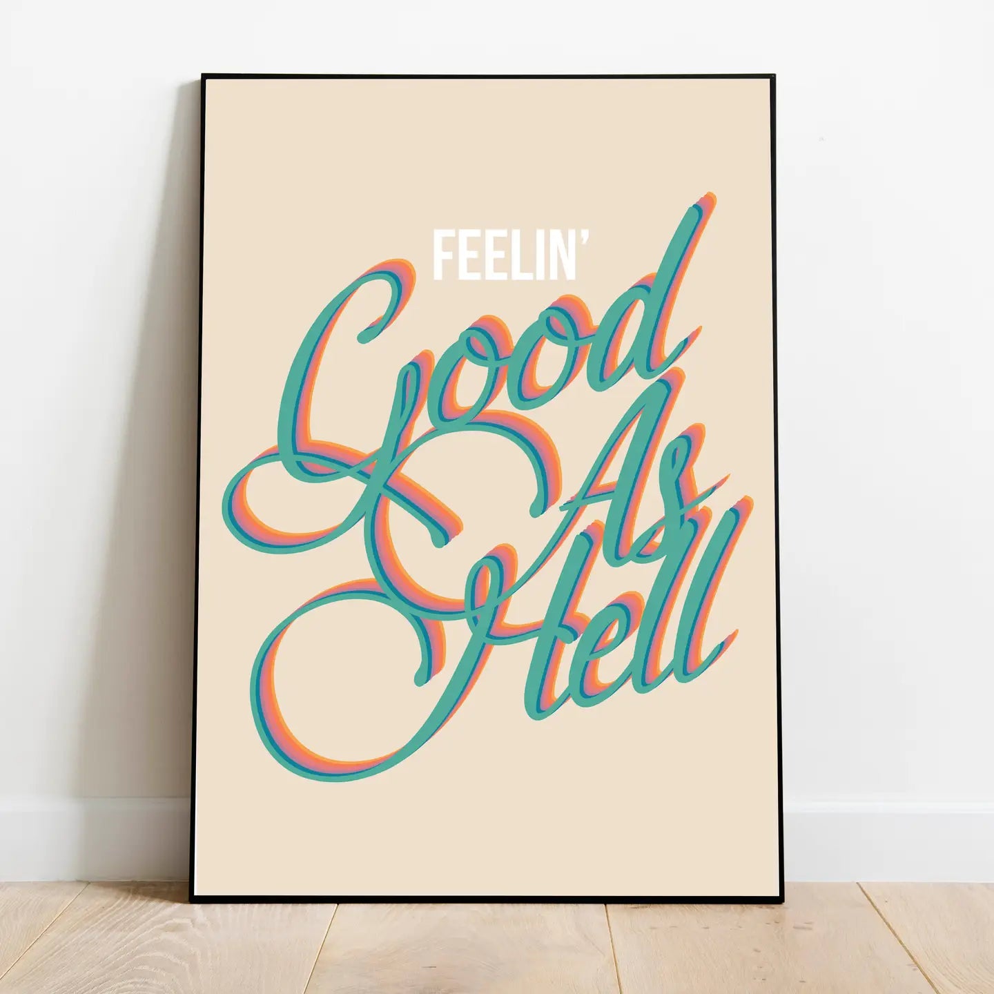 Feeling Good As Hell Frame
